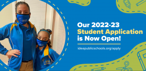 Student Application Launch for 2022-23 School Year | IDEA Public Schools