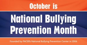 National Bullying Prevention Month - PACER | IDEA Public Schools