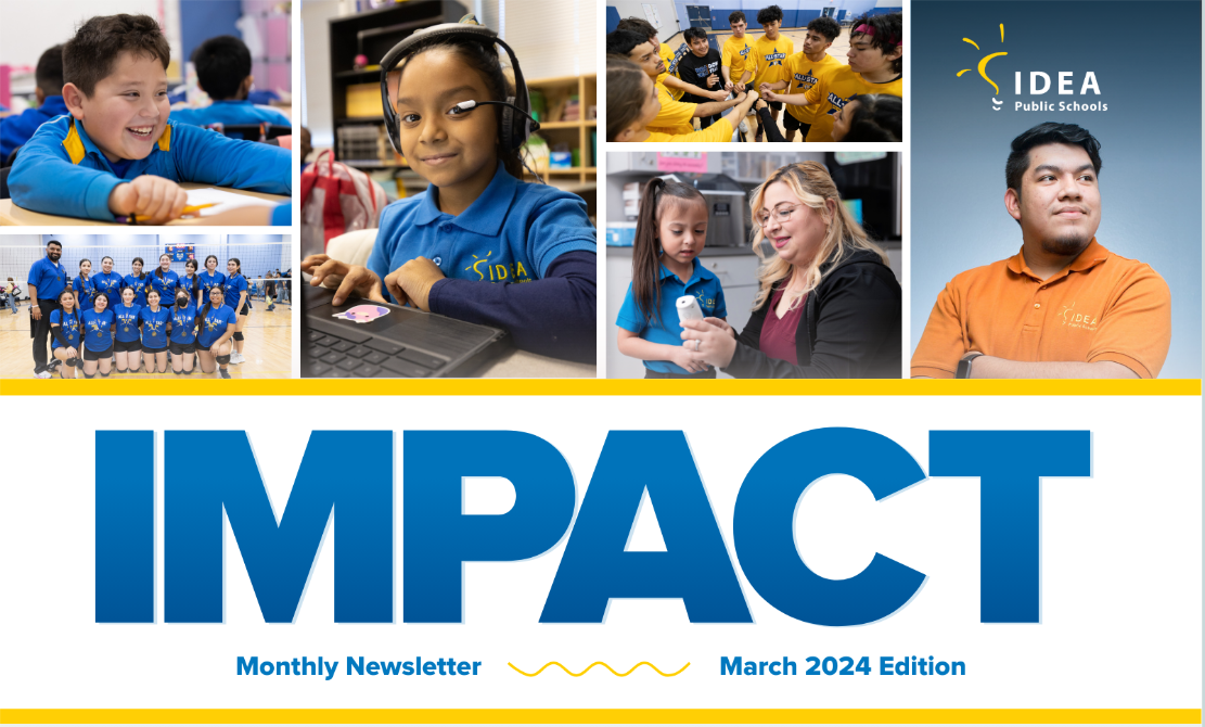 IMPACT Magazine - IDEA Public Schools